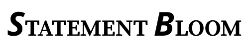 Statement Bloom